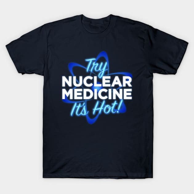 Nuclear Medicine T-Shirt by Ekliptik